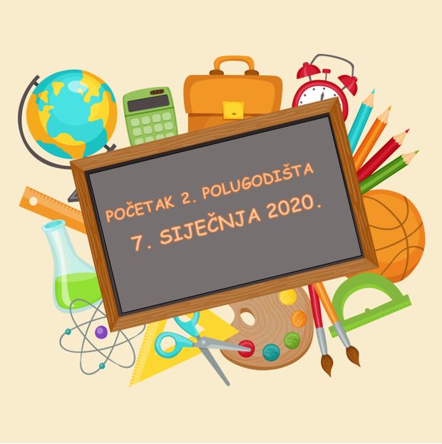 POČETAK 2. POLUGODIŠTA – UTORAK, 7.siječnja 2020.